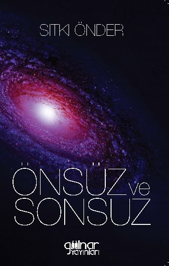Önsüz ve Sonsuz – Sıtkı Önder – Gülnar Yayınları – kitap kapağı