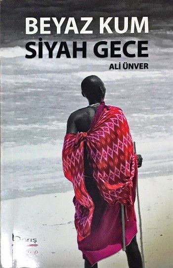 Beyaz Kum Siyah Gece – Ali Ünver – Barış Kitap – kitap kapağı