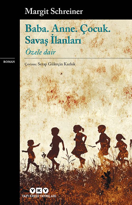 Baba. Anne. Çocuk. Savaş İlanları;Özele Dair - Yapı Kredi Yayınları Kitap