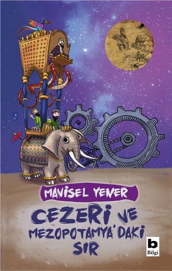 Cezeri ve Mezopotamya’daki Sır – Mavisel Yener – Bilgi Yayınevi Çocuk – kitap kapağı