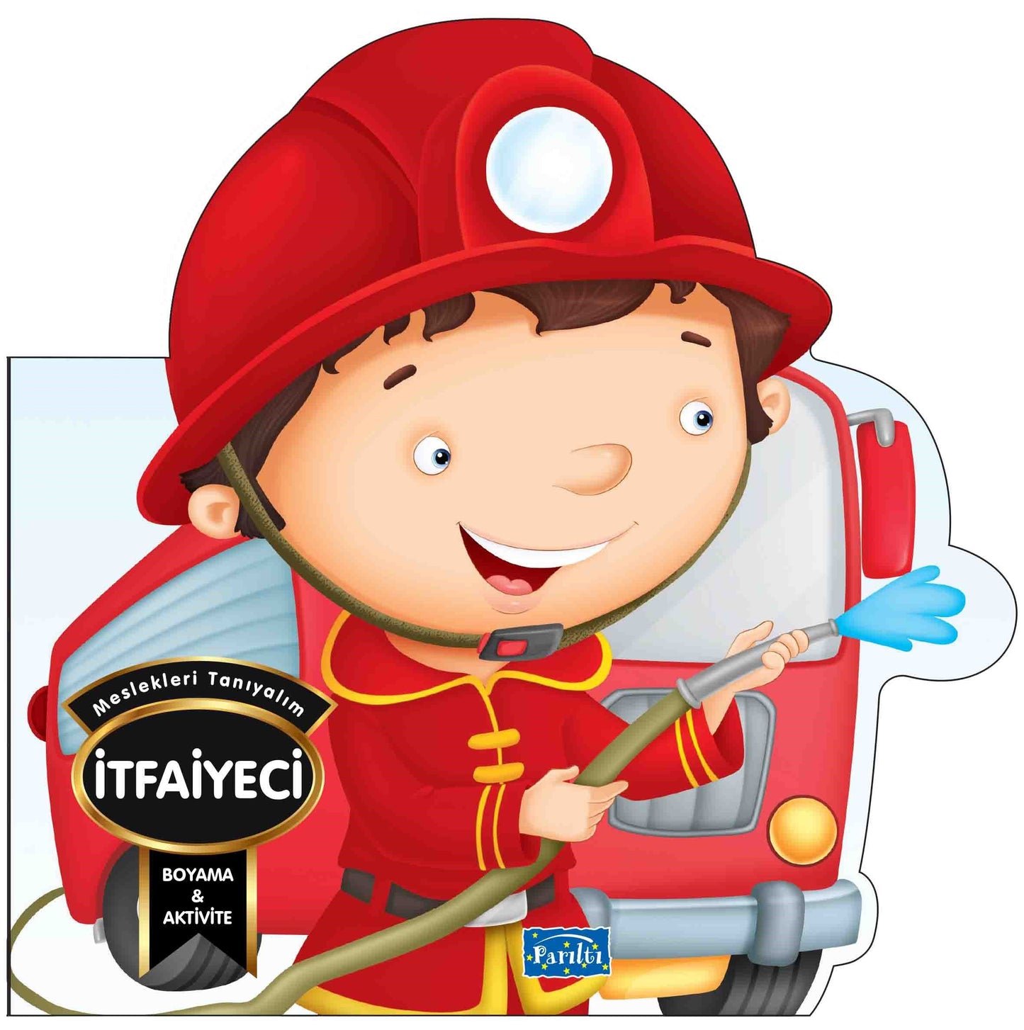 Meslekleri Tanıyalım - İtfaiyeci - Parıltı Yayınları Kitap