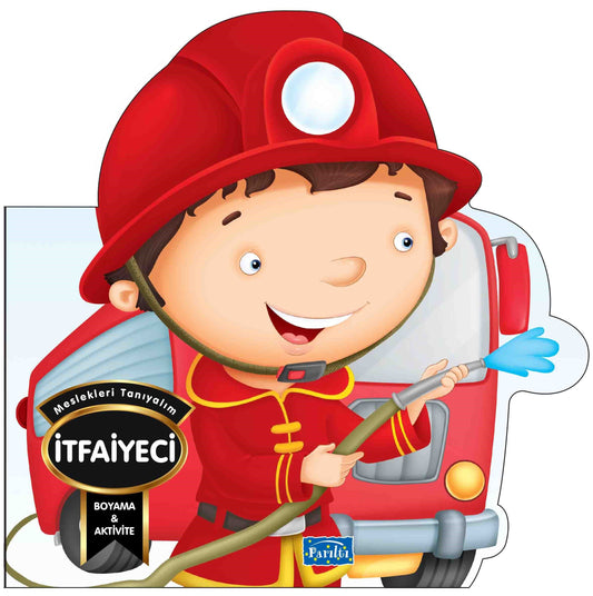 Meslekleri Tanıyalım - İtfaiyeci - Parıltı Yayınları Kitap