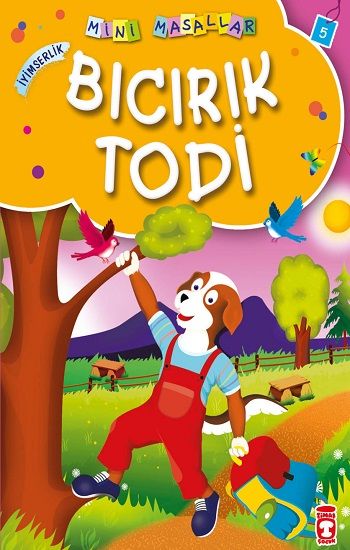 Bıcırık Todi - Mini Masallar 1 (5) – Müjgan Şeyhi – Timaş Çocuk – kitap kapağı