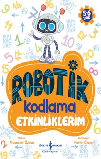 Robotik Kodlama Etkinliklerim (5-6 Yaş) – Muammer Özkan – İş Bankası Kültür Yayınları – kitap kapağı