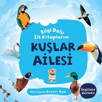 Kuşlar Ailesi - Bilgi Dolu İlk Kitaplarım - Sincap Kitap Kitap