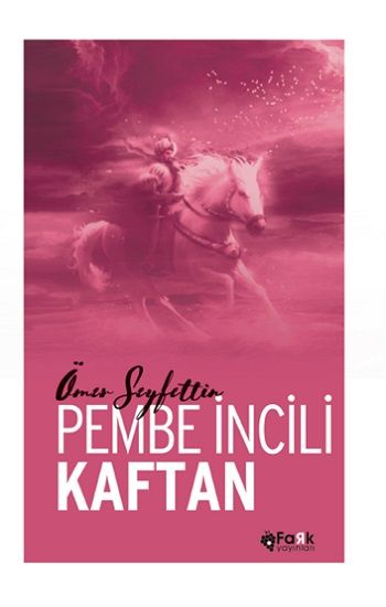 Pembe İncili Kaftan – Ömer Seyfettin – Fark Yayınları – kitap kapağı
