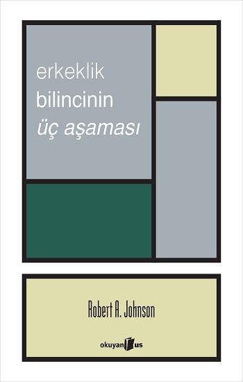 Erkeklik Bilincinin Üç Aşaması - Okuyan Us Yayın Kitap