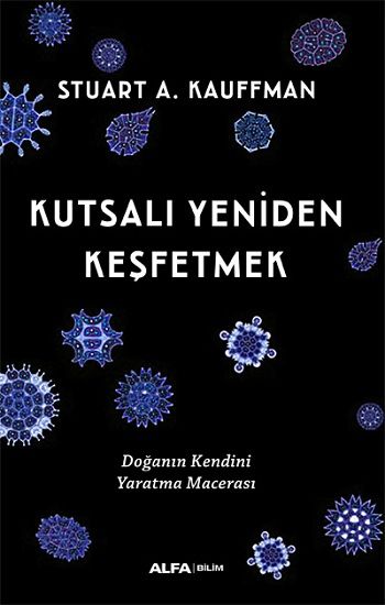 Kutsalı Yeniden Keşfetmek – Stuart A. Kauffman – Alfa Yayınları – kitap kapağı