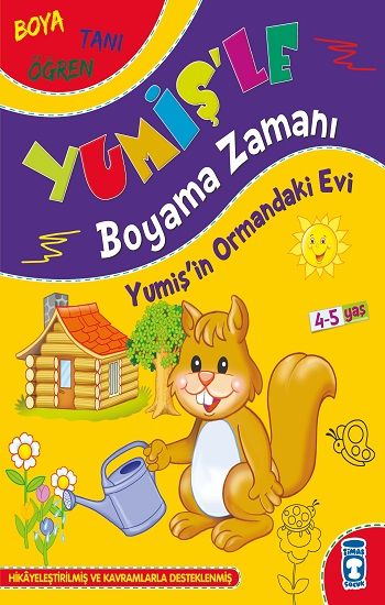 Yumişin Ormandaki Evi - Yumişle Boyama Zamanı - Timaş Çocuk Kitap