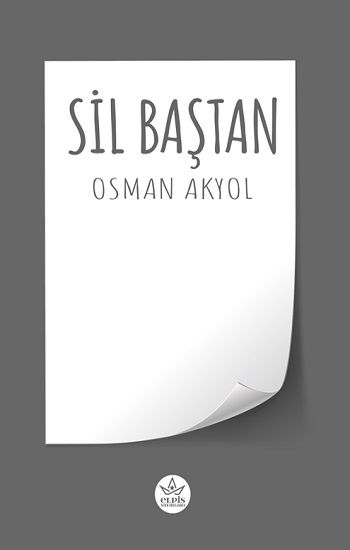 Sil Baştan – Osman Akyol – Elpis Yayınları – kitap kapağı