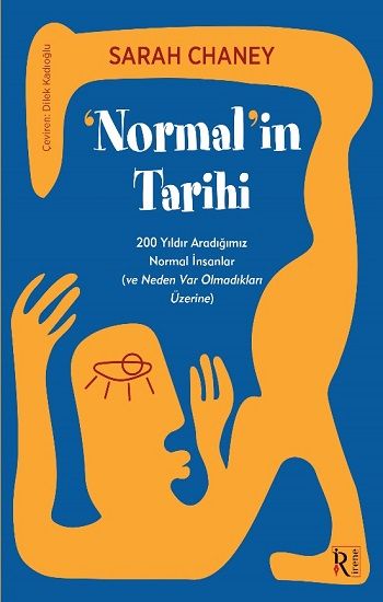 Normalin Tarihi – Sarah Chaney – İrene Kitap – kitap kapağı