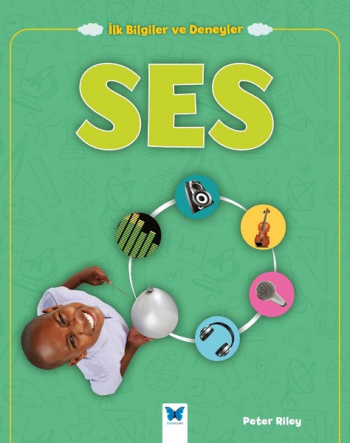 İlk Bilgiler ve Deneyler - Ses - Mavi Kelebek Yayınları Kitap