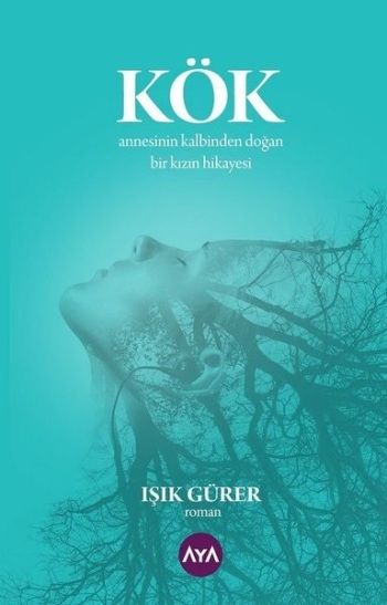 Kök – Işık Gürer – Aya Kitap – kitap kapağı