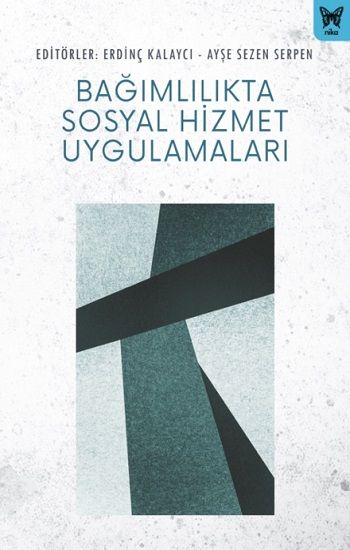 Bağımlılıkta Sosyal Hizmet Uygulamaları - Nika Yayınevi Kitap
