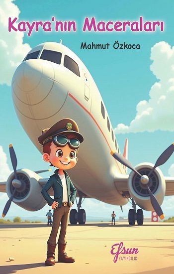 Kayra’nın Maceraları - Efsun Yayıncılık Kitap