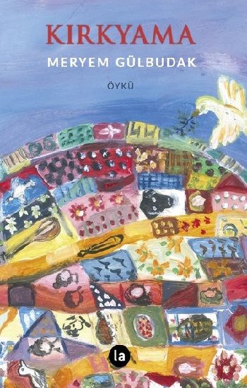 Kırkyama – Meryem Gülbudak – La Kitap Yayınları – kitap kapağı