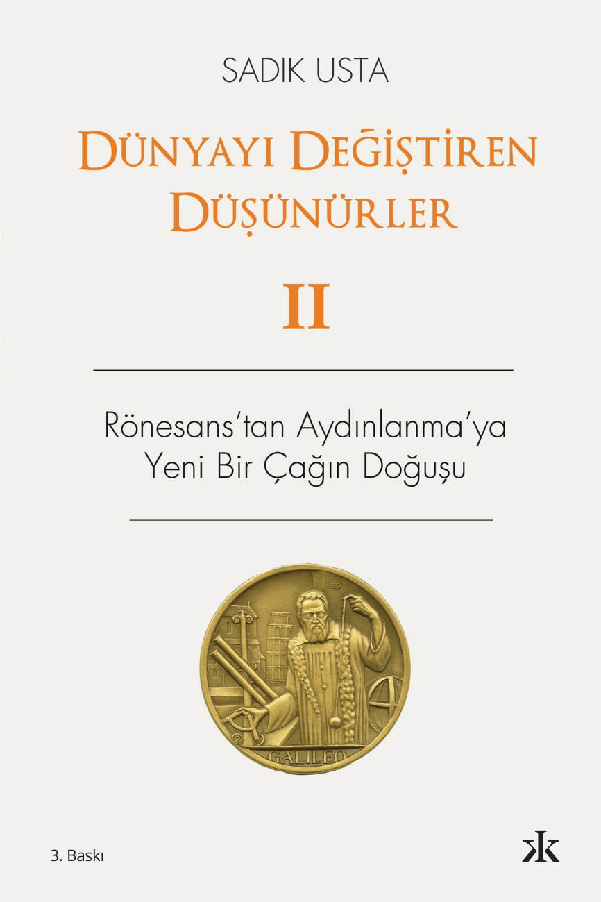 Dünyayı Değiştiren Düşünürler 2 - Rönesans'tan Aydınlanma'ya Yeni Bir Çağın Doğuşu - Kafka Yayınevi Kitap