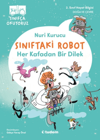 Sınıftaki Robot: Her Kafadan Bir Dilek - Tudem Yayınları Kitap