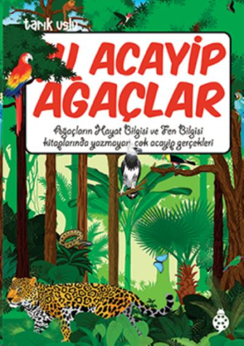 Acayip Şeyler Dizisi 19 Ağaçlar – Tarık Uslu – Uğurböceği Yayınları – kitap kapağı