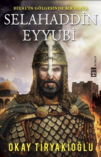 Selahaddin Eyyubi – Okay Tiryakioğlu – Timaş Yayınları – kitap kapağı