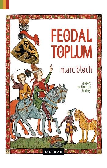 Feodal Toplum – Marc Bloch – Doğu Batı Yayınları – kitap kapağı