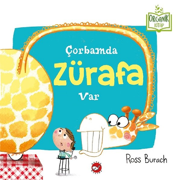 Çorbamda Zürafa Var(Ciltli-Organik) - Beyaz Balina Yayınları Kitap
