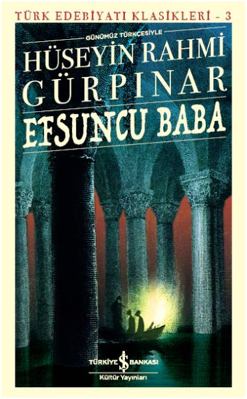 Efsuncu Baba – Hüseyin Rahmi Gürpınar – İş Bankası Kültür Yayınları – kitap kapağı