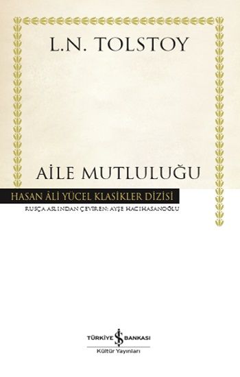 Aile Mutluluğu – Lev Nikolayeviç Tolstoy – İş Bankası Kültür Yayınları – kitap kapağı