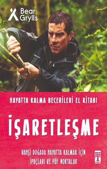 İşaretleşme - Hayatta Kalma Becerileri El Kitabı - Genç Timaş Kitap