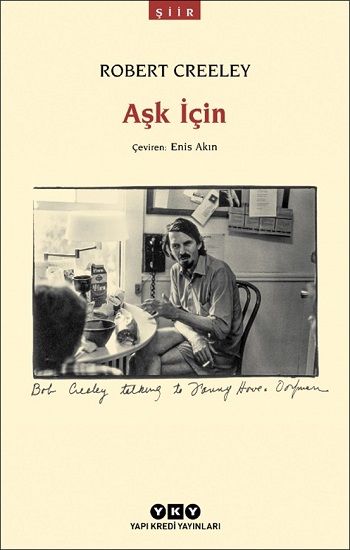 Aşk İçin – Robert Creeley – Yapı Kredi Yayınları – kitap kapağı