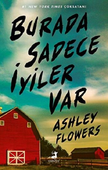 Burada Sadece İyiler Var – Ashley Flowers – Olimpos Yayınları – kitap kapağı