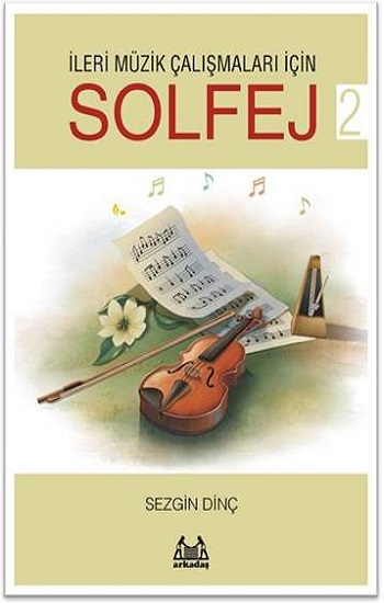 İleri Müzik Çalışmaları için SOLFEJ 2 - Arkadaş Yayınları (Müzik Kitapları) Kitap