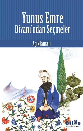Yunus Emre Divanı’ndan Seçmeler (Açıklamalı) - Bilge Kültür Sanat Kitap