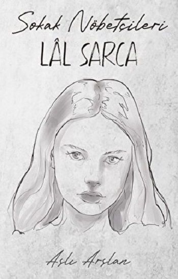 Sokak Nöbetçileri: Lal Sarca - İndigo Kitap Kitap