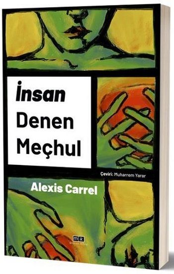 İnsan Denen Meçhul - Mirhan Kitap Kitap