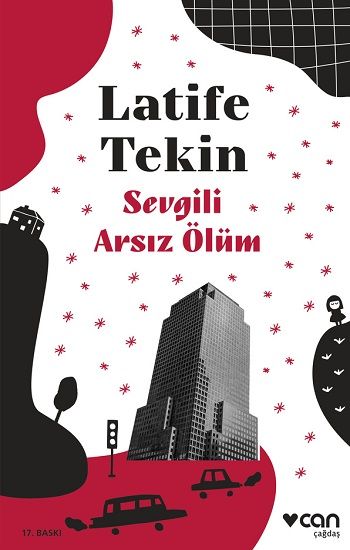 Sevgili Arsız Ölüm – Latife Tekin – Can Yayınları – kitap kapağı