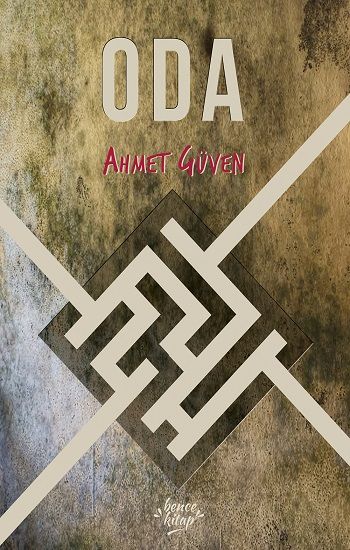 Oda – Ahmet Güven – Bencekitap – kitap kapağı