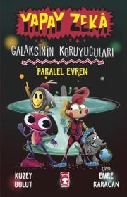 Yapay Zeka Galaksinin Koruyucuları - Paralel Evren (Ciltli) - Timaş Çocuk Kitap