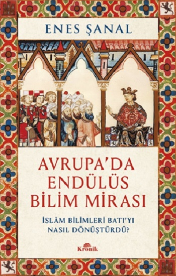 Avrupa’da Endülüs Bilim Mirası - Kronik Kitap Kitap
