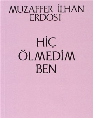 Hiç Ölmedim Ben - Onur Yayınları Kitap
