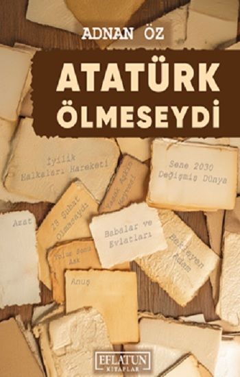 Atatürk Ölmeseydi - Eflatun Kitaplar Kitap