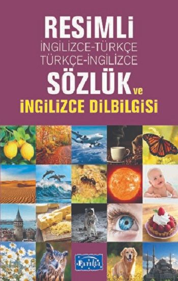 Resimli İngilizce-Türkçe / Türkçe-İngilizce Sözlük ve İngilizce Dilbilgisi – Ekrem Aytar – Parıltı Yayınları – kitap