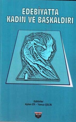 Edebiyatta Kadın Ve Başkaldırı – Ayten Er & Yavuz Çelik – Bilgin Kültür Sanat – kitap kapağı