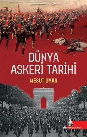 Dünya Askeri Tarihi – Mesut Uyar – Doğu Kütüphanesi – kitap kapağı