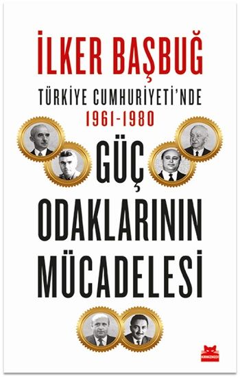 Türkiye Cumhuriyeti’nde 1961-1980 Güç Odaklarının Mücadelesi - Kırmızı Kedi Yayınevi Kitap