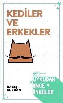 Kediler ve Erkekler - Uykudan Önce Öyküler - The Roman Kitap