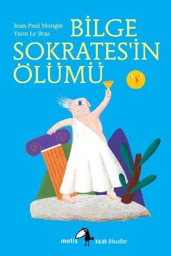 Metis Küçük Filozoflar Serisi 03 - Bilge Sokrates'in Ölümü - Metis Yayınları Kitap