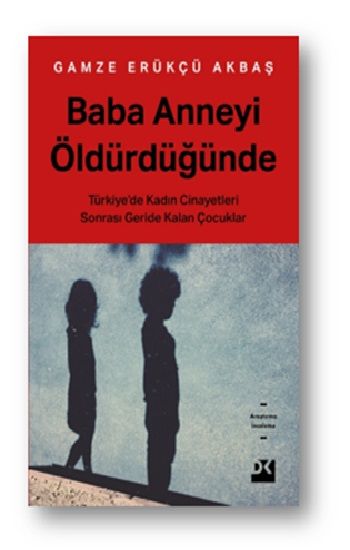 Baba Anneyi Öldürdüğünde – Gamze Erükçü Akbaş – Doğan Kitap – kitap kapağı