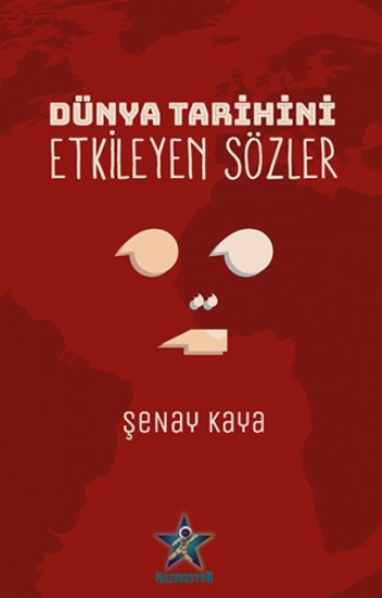 Dünya Tarihini Etkileyen Sözler – Şenay Kaya – Kozmostar – kitap kapağı