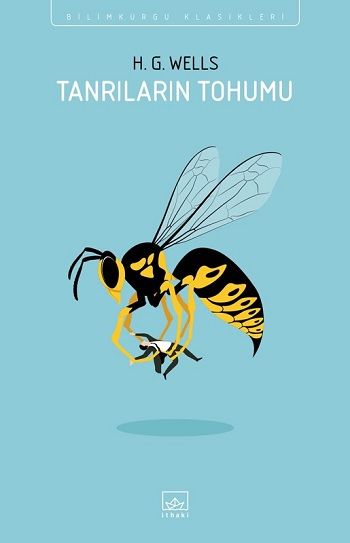 Tanrıların Tohumu – Herbert George Wells – İthaki Yayınları – kitap kapağı